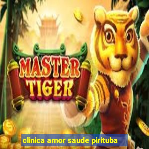 clinica amor saude pirituba